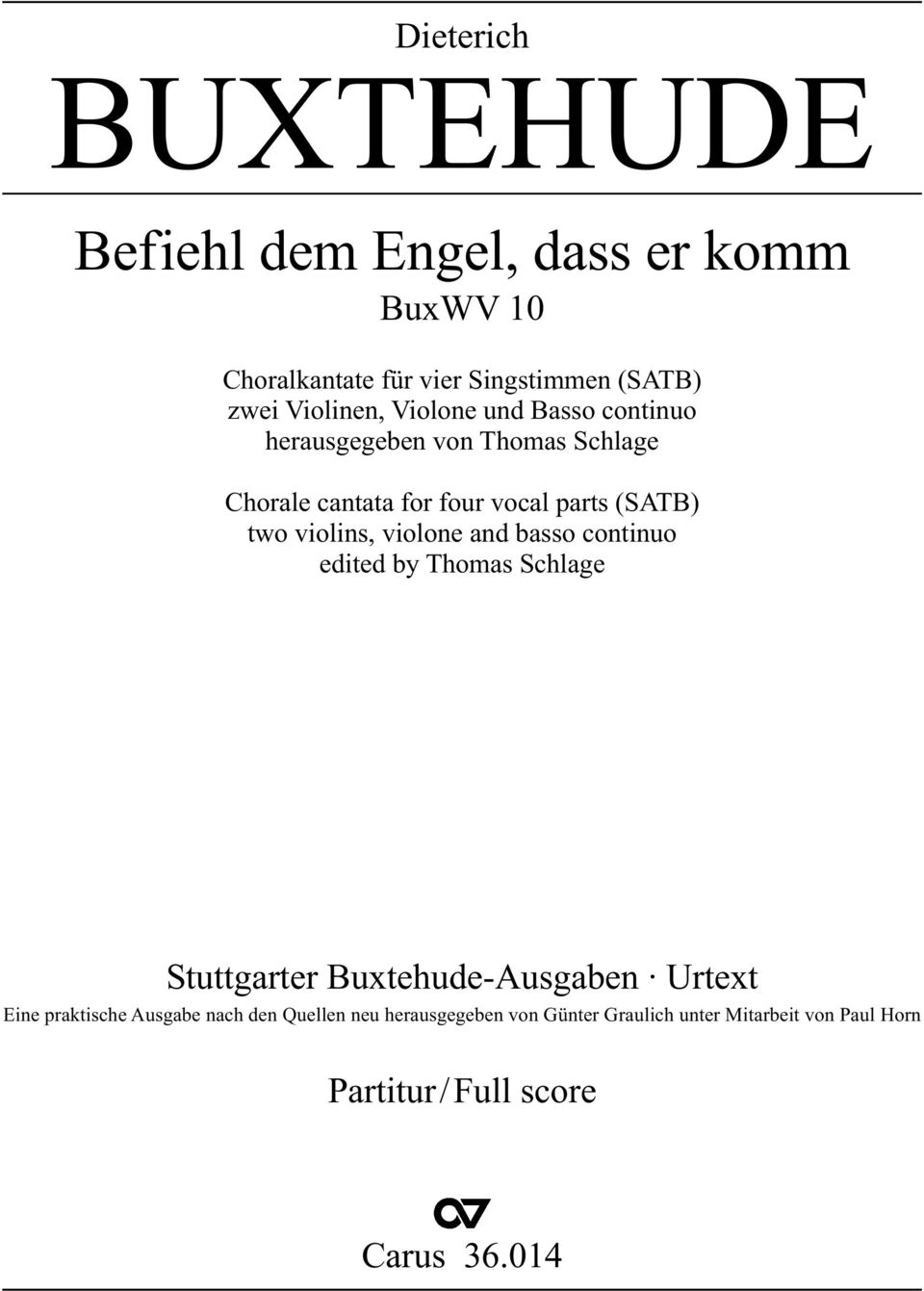 two violins, violone and basso continuo edited by Thomas Schlage Stuttgarter Buxtehude-Ausgaben Urtext Eine