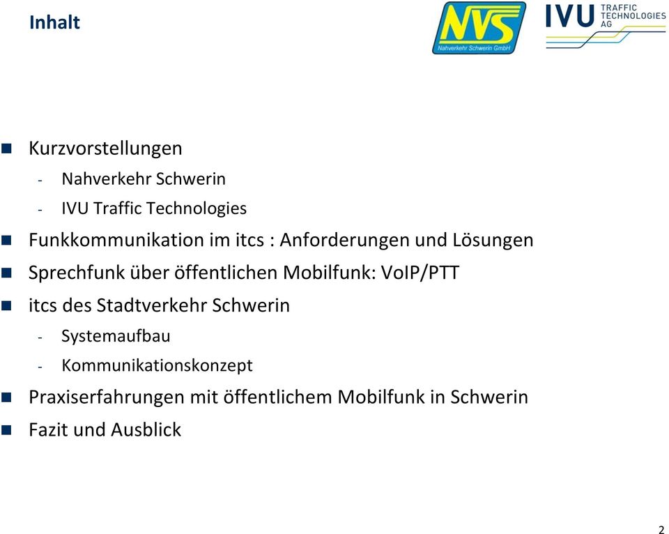 öffentlichen Mobilfunk: VoIP/PTT itcs des Stadtverkehr Schwerin - Systemaufbau -