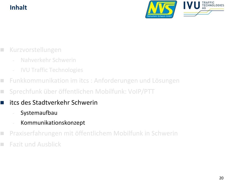 öffentlichen Mobilfunk: VoIP/PTT itcs des Stadtverkehr Schwerin - Systemaufbau -