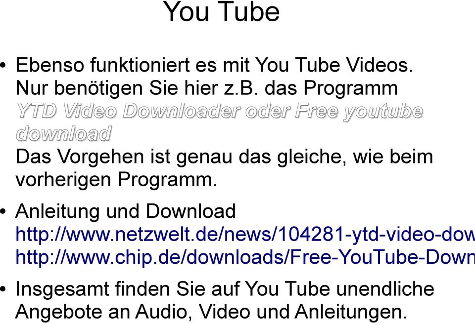 Free youtube download Das Vorgehen ist genau das gleiche, wie beim vorherigen Programm.
