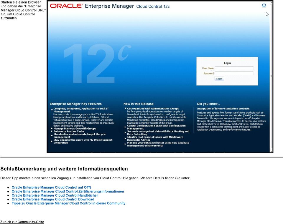 Weitere Details finden Sie unter: Oracle Enterprise Manager Cloud Control auf OTN Oracle Enterprise Manager Cloud Control