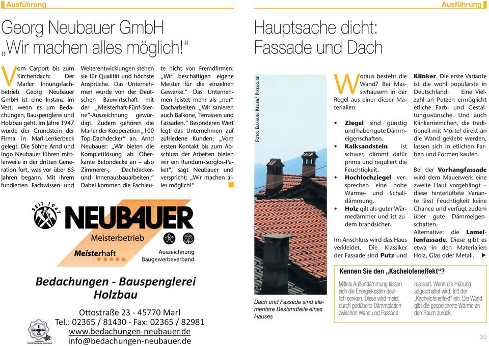 Holzbau geht. Im Jahre 1947 wurde der Grundstein der Firma in Marl-Lenkerbeck gelegt.