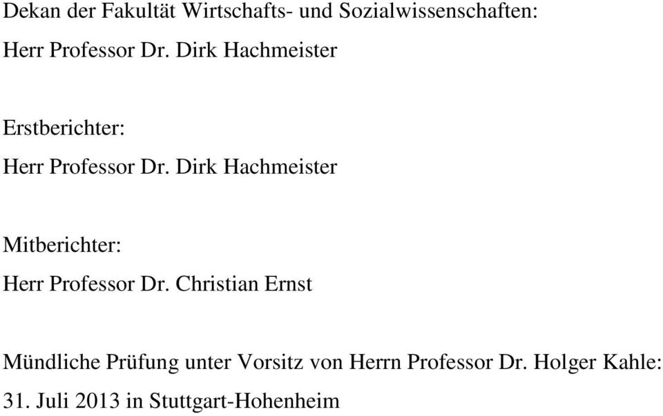 Dirk Hachmeister Mitberichter: Herr Professor Dr.