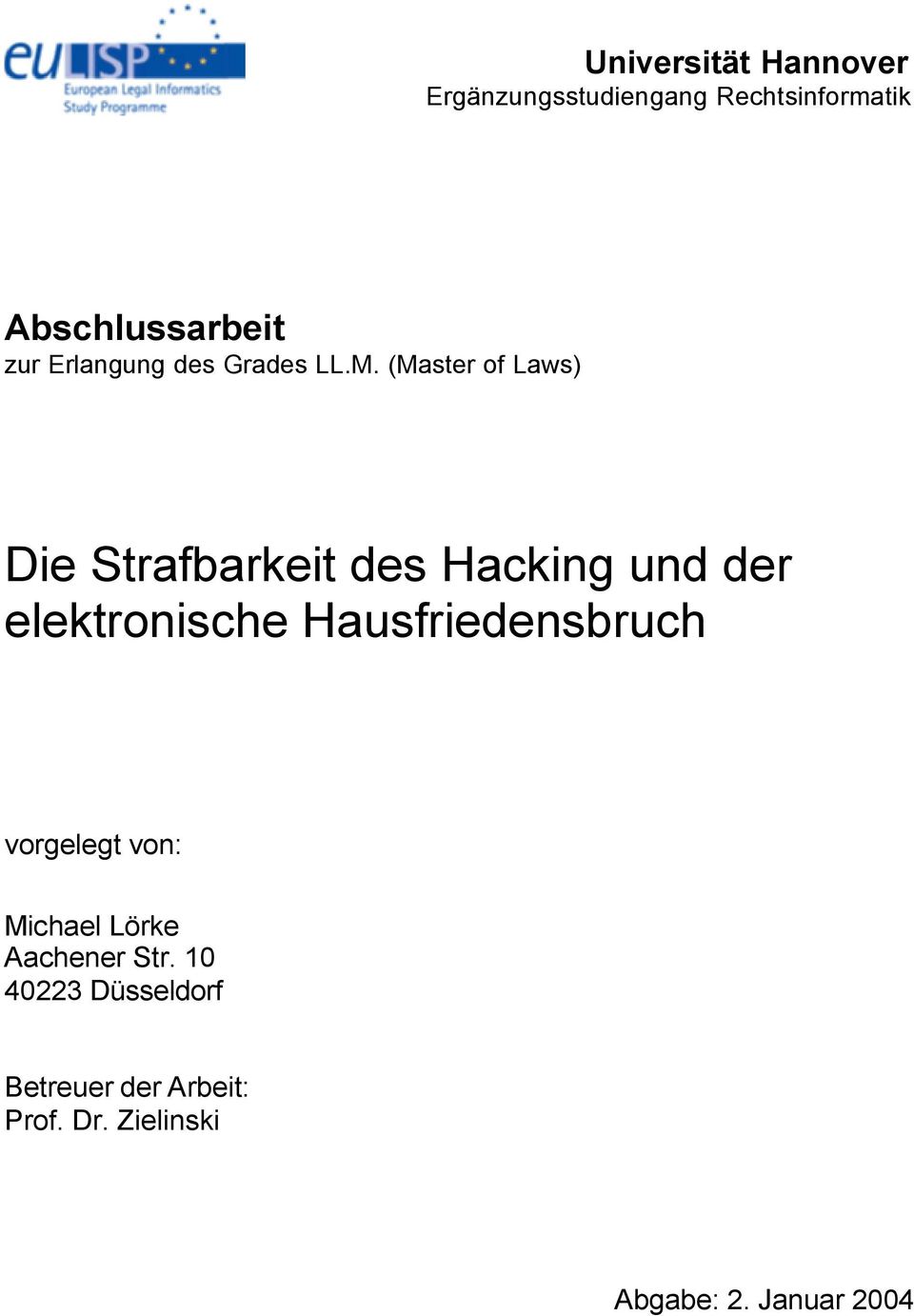 (Master of Laws) Die Strafbarkeit des Hacking und der elektronische