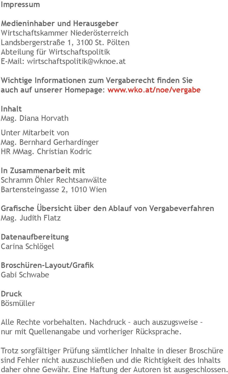 Christian Kodric In Zusammenarbeit mit Schramm Öhler Rechtsanwälte Bartensteingasse 2, 1010 Wien Grafische Übersicht über den Ablauf von Vergabeverfahren Mag.