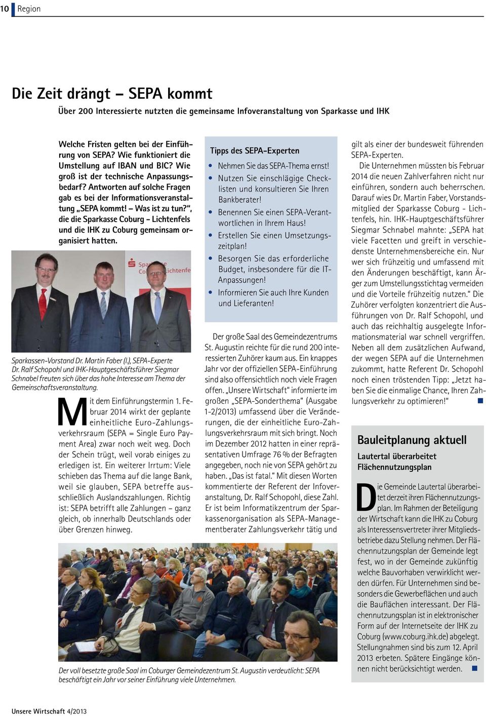 , die die Sparkasse Coburg - Lichtenfels und die IHK zu Coburg gemeinsam organisiert hatten. Sparkassen-Vorstand Dr. Martin Faber (l.), SEPA-Experte Dr.