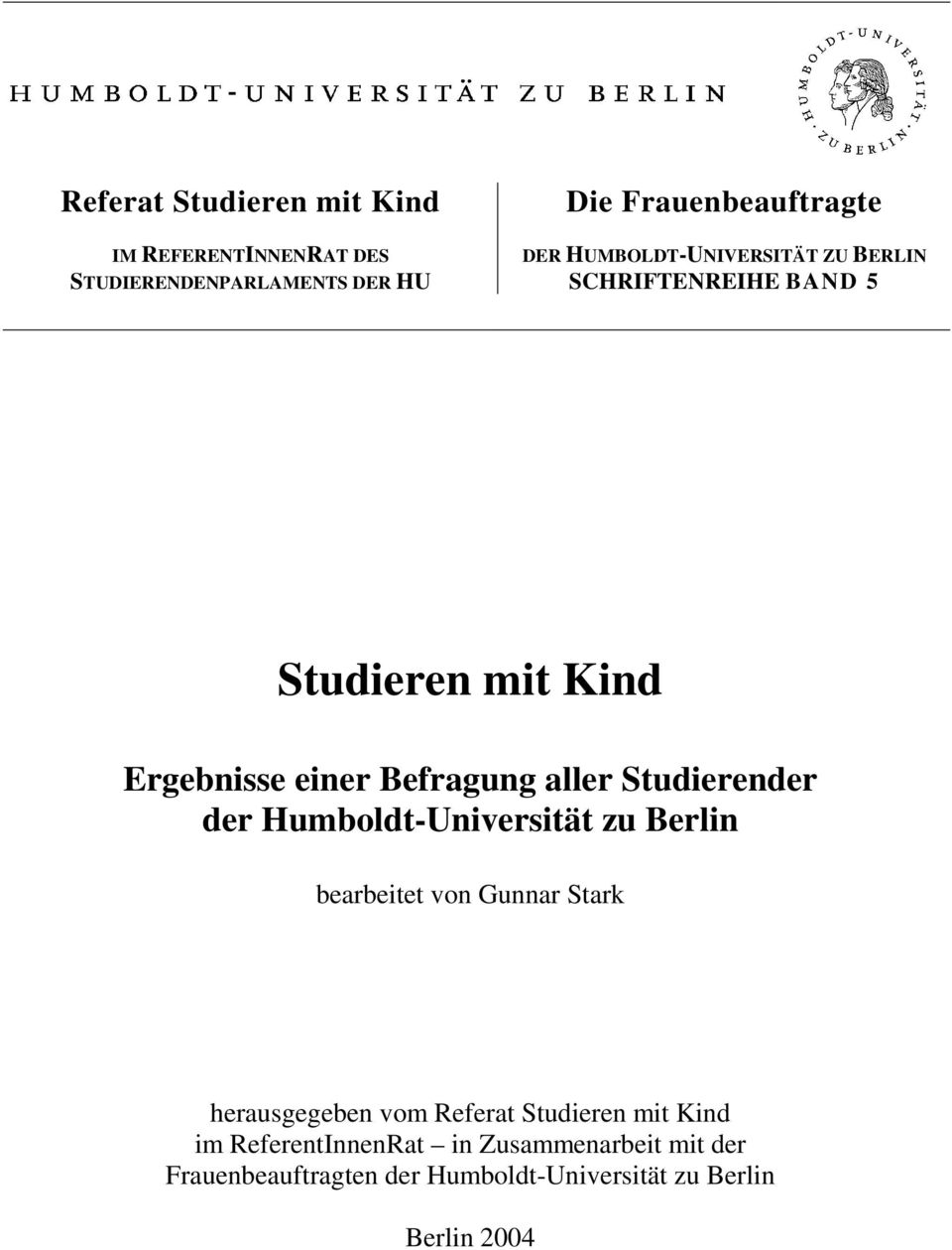 Studierender der Humboldt-Universität zu Berlin bearbeitet von Gunnar Stark herausgegeben vom Referat