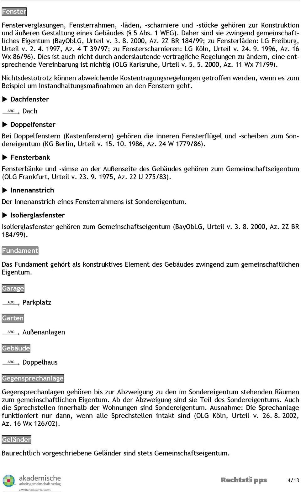 4 T 39/97; zu Fensterscharnieren: LG Köln, Urteil v. 24. 9. 1996, Az. 16 Wx 86/96).