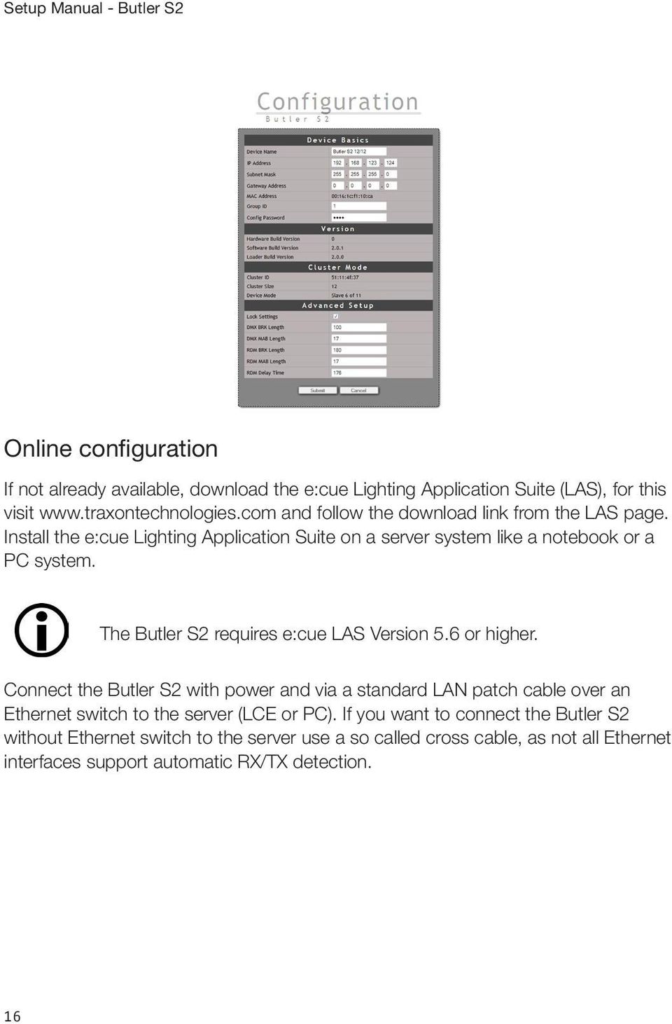 The Butler S2 requires e:cue LAS Version 5.6 or higher.