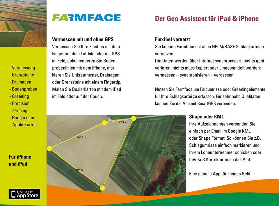 Fingertip. Malen Sie Dosierkarten mit dem ipad im Feld oder auf der Couch. Flexibel vernetzt Sie können Farmface mit allen HELM/BASF Schlagkarteien vernetzen.