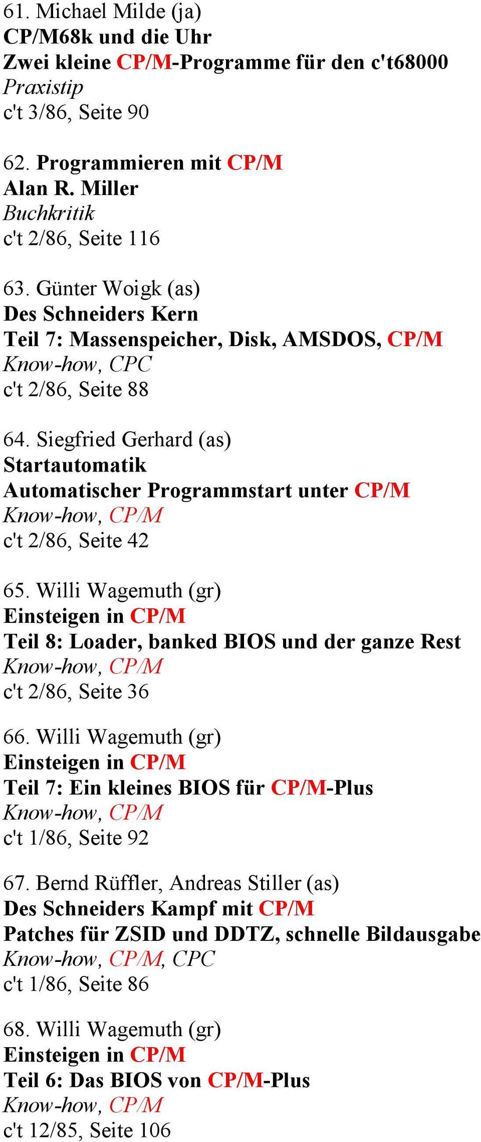 Siegfried Gerhard (as) Startautomatik Automatischer Programmstart unter CP/M c't 2/86, Seite 42 65.