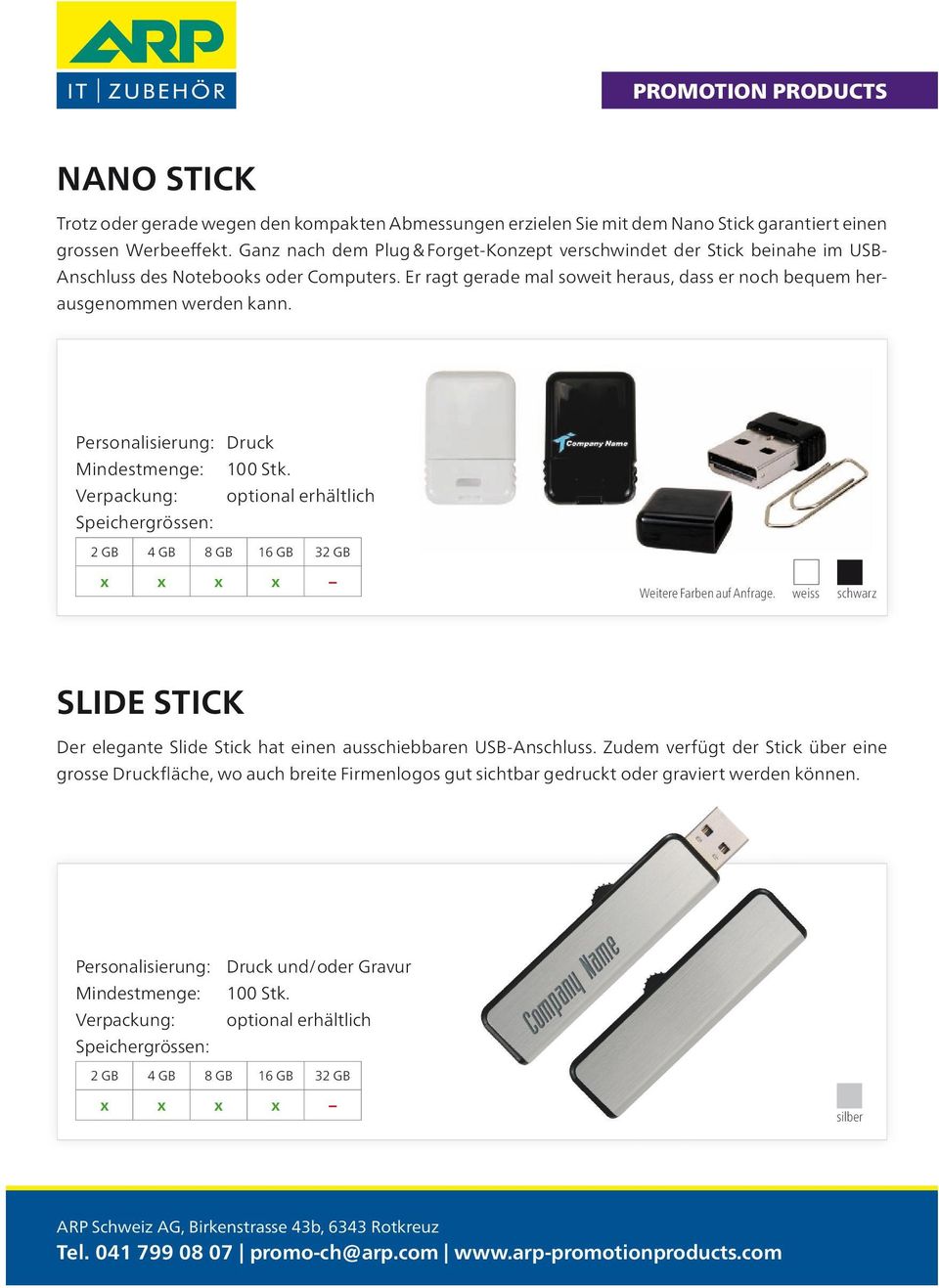 Personalisierung: Druck x x x x Weitere Farben auf Anfrage. weiss schwarz slide stick Der elegante Slide Stick hat einen ausschiebbaren USB-Anschluss.