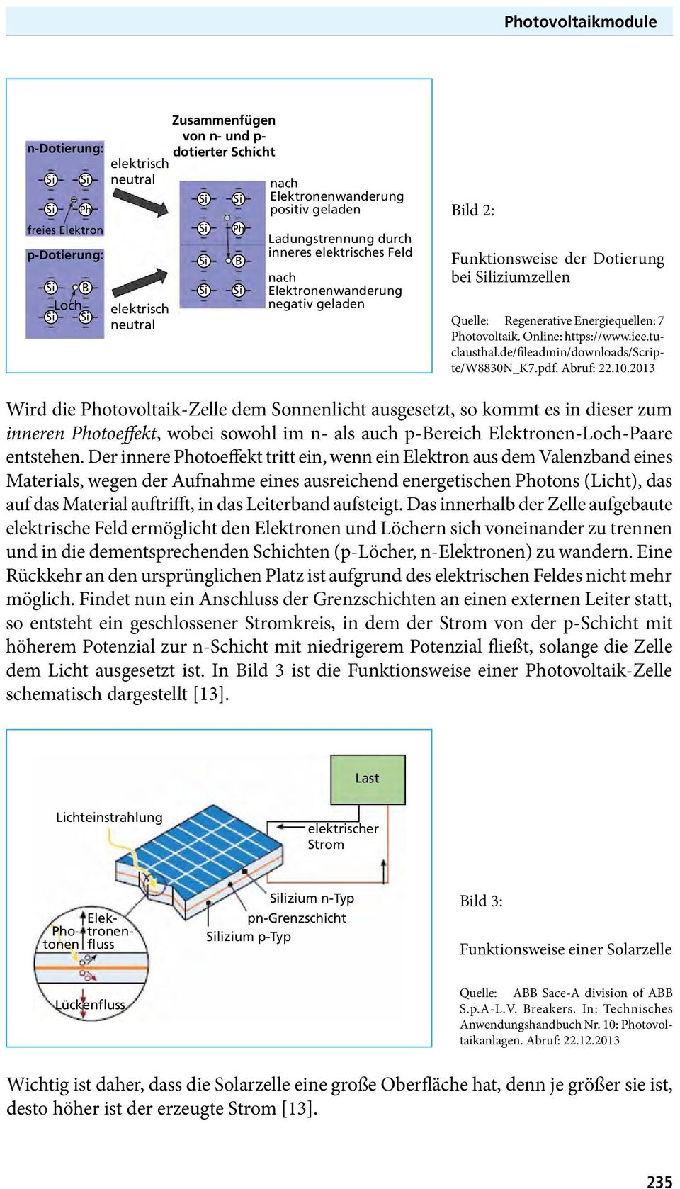 Regenerative Energiequellen: 7 Photovoltaik. Online: https://www.iee.tuclausthal.de/fileadmin/downloads/scripte/w8830n_k7.pdf. Abruf: 22.10.