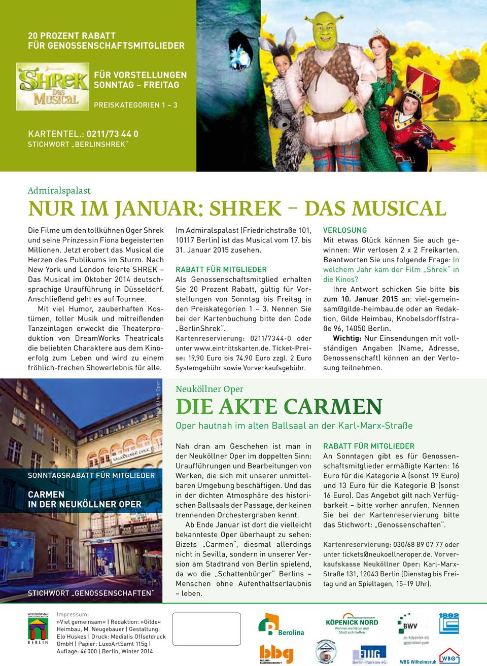 Jetzt erobert das Musical die Herzen des Publikums im Sturm. Nach New York und London feierte SHREK Das Musical im Oktober 2014 deutschsprachige Uraufführung in Düsseldorf.