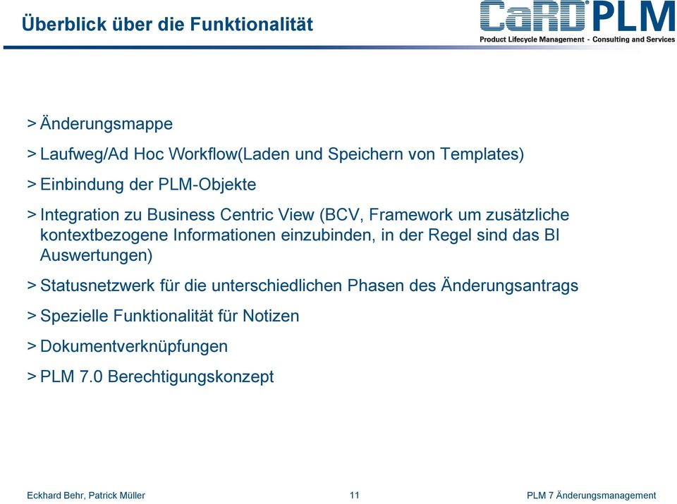 Informationen einzubinden, in der Regel sind das BI Auswertungen) > Statusnetzwerk für die unterschiedlichen Phasen