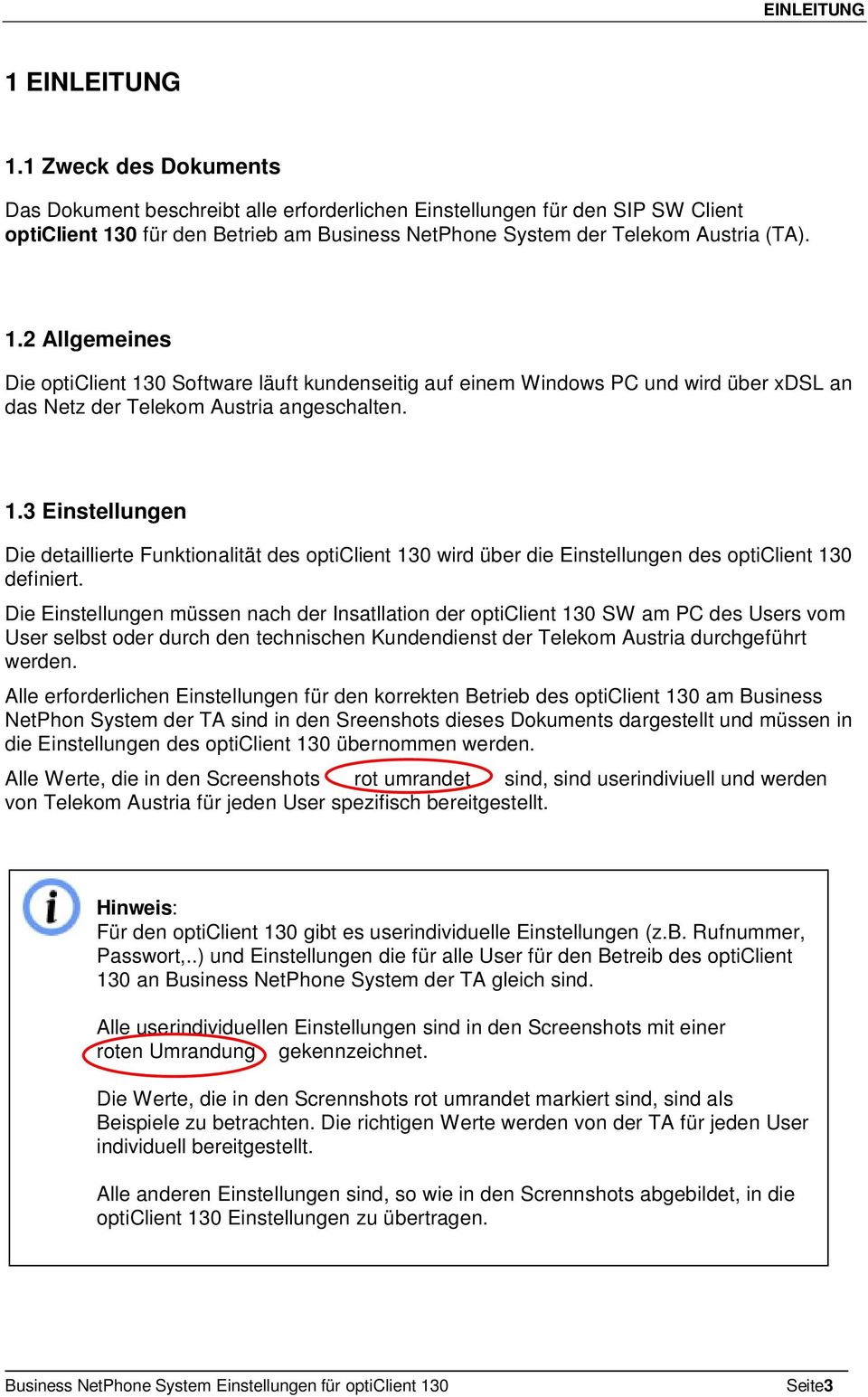 0 für den Betrieb am Business NetPhone System der Telekom Austria (TA). 1.