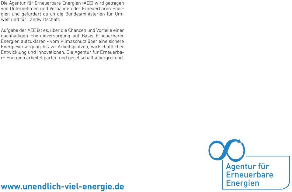 Aufgabe der AEE ist es, über die Chancen und Vorteile einer nachhaltigen Energieversorgung auf Basis Erneuerbarer Energien