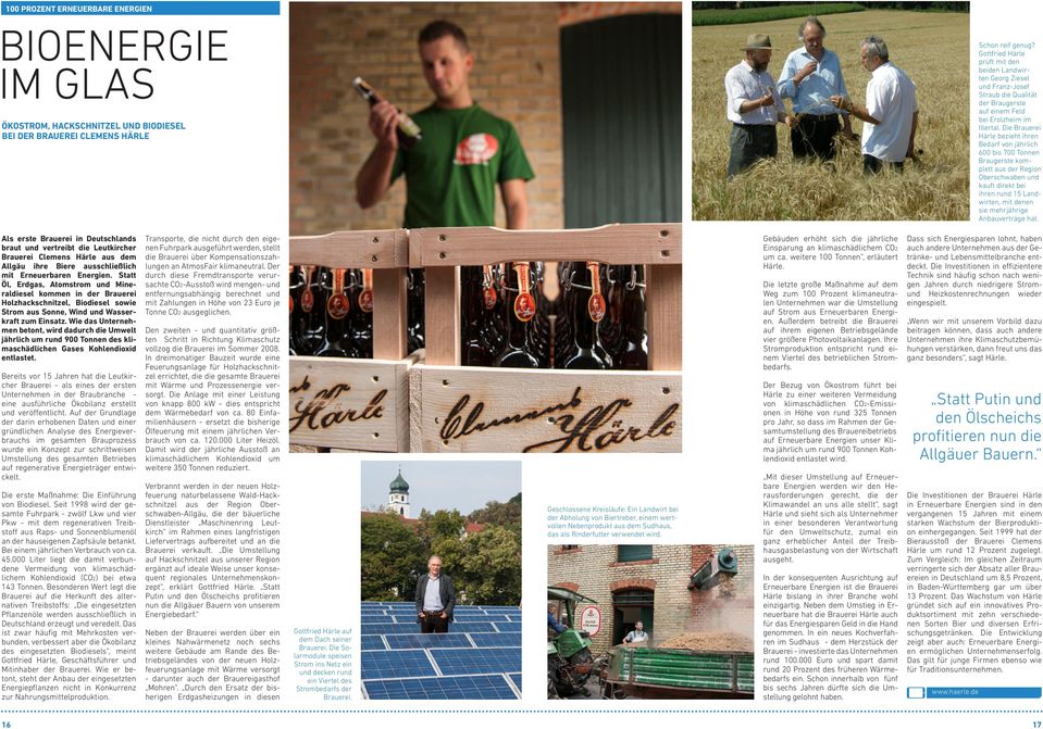 Die Brauerei Härle bezieht ihren Bedarf von jährlich 600 bis 700 Tonnen Braugerste komplett aus der Region Oberschwaben und kauft direkt bei ihren rund 15 Landwirten, mit denen sie mehrjährige