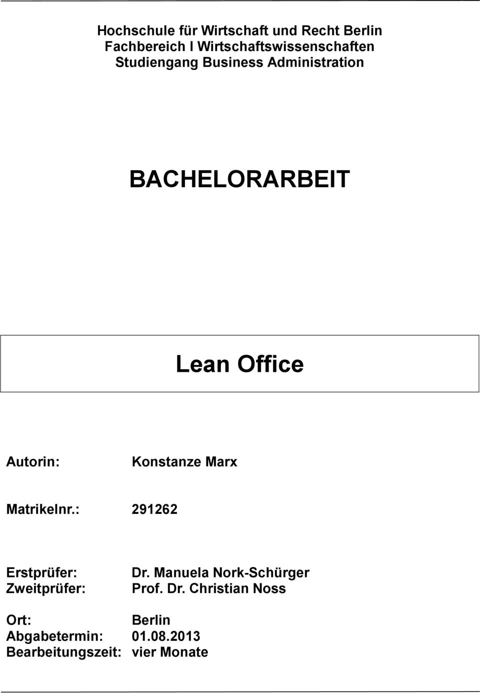 Marx Matrikelnr.: 291262 Erstprüfer: Zweitprüfer: Dr. Manuela Nork-Schürger Prof.