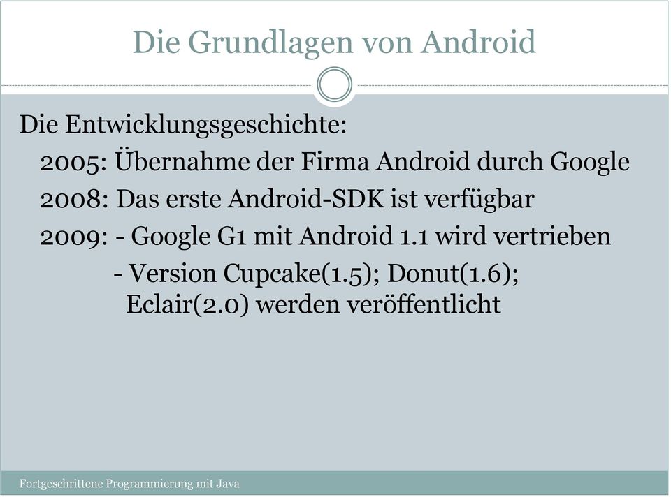 Android-SDK ist verfügbar 2009: - Google G1 mit Android 1.