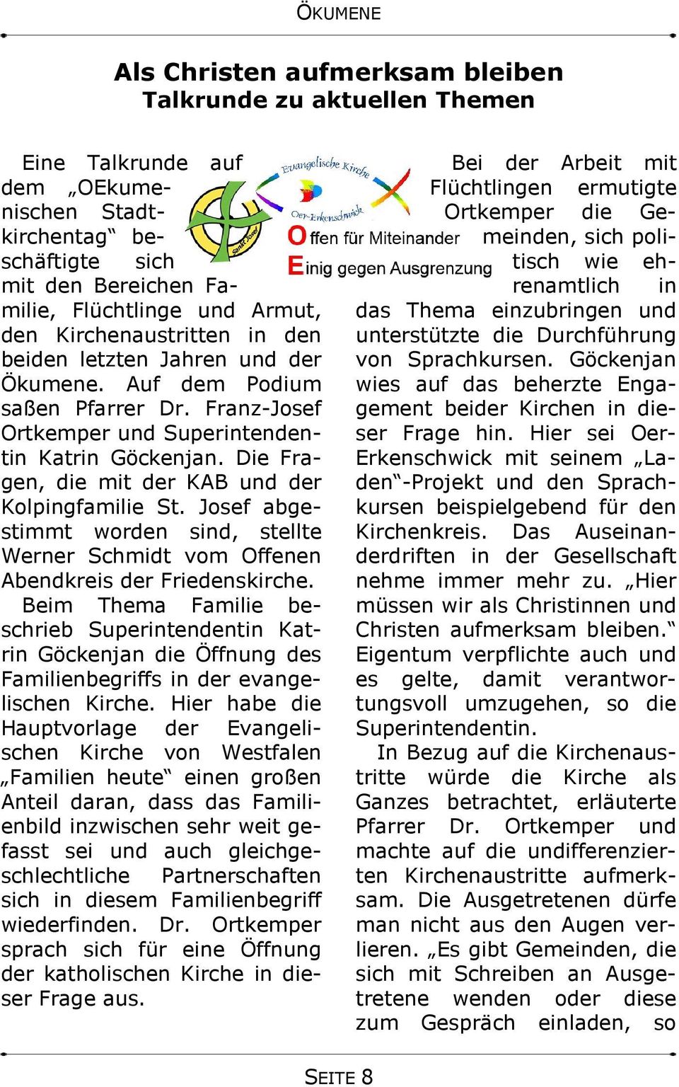Die Fragen, die mit der KAB und der Kolpingfamilie St. Josef abgestimmt worden sind, stellte Werner Schmidt vom Offenen Abendkreis der Friedenskirche.