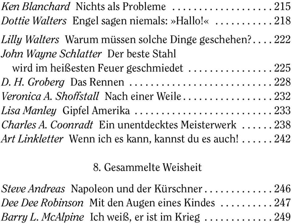 Shoffstall Nach einer Weile................. 232 Lisa Manley Gipfel Amerika.......................... 233 Charles A. Coonradt Ein unentdecktes Meisterwerk.