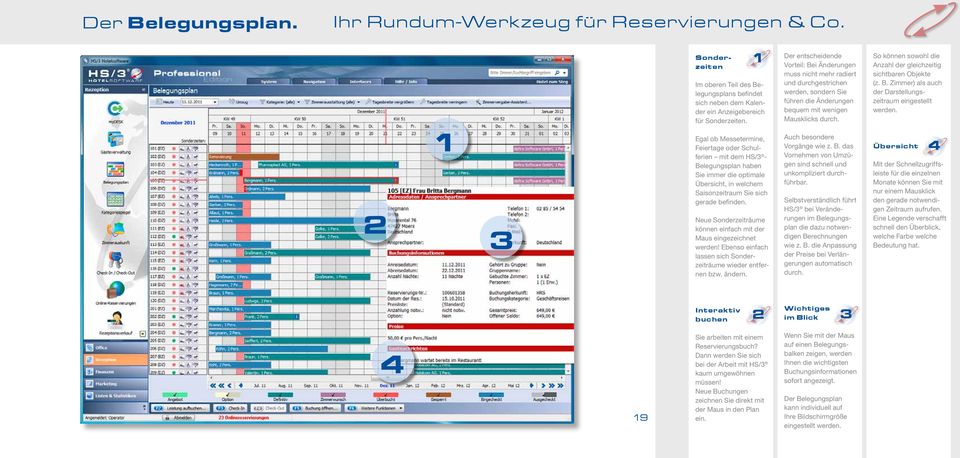 Neue Sonderzeiträume können einfach mit der Maus eingezeichnet werden! Ebenso einfach lassen sich Sonderzeiträume wieder entfernen bzw. ändern.