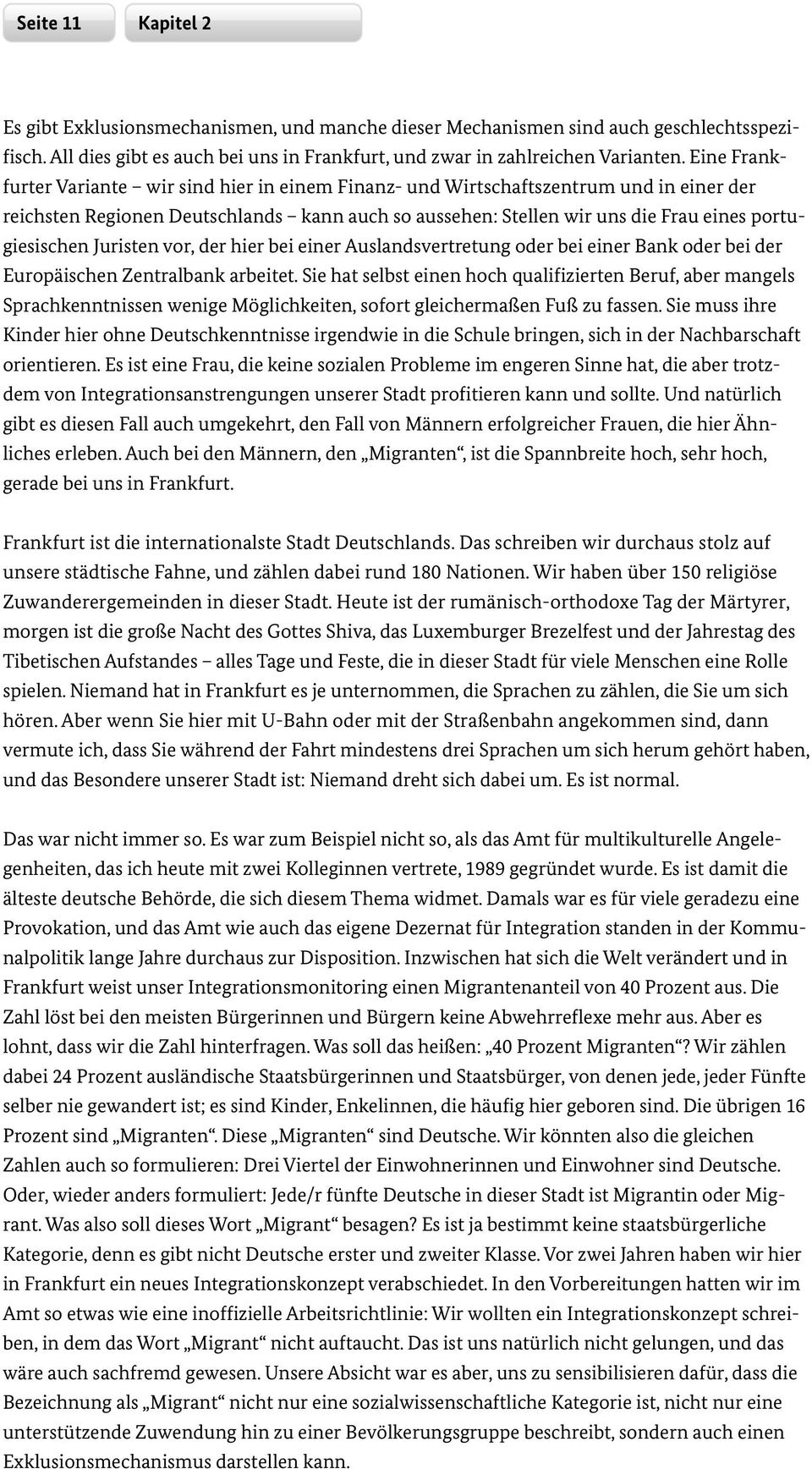 Juristen vor, der hier bei einer Auslandsvertretung oder bei einer Bank oder bei der Europäischen Zentralbank arbeitet.