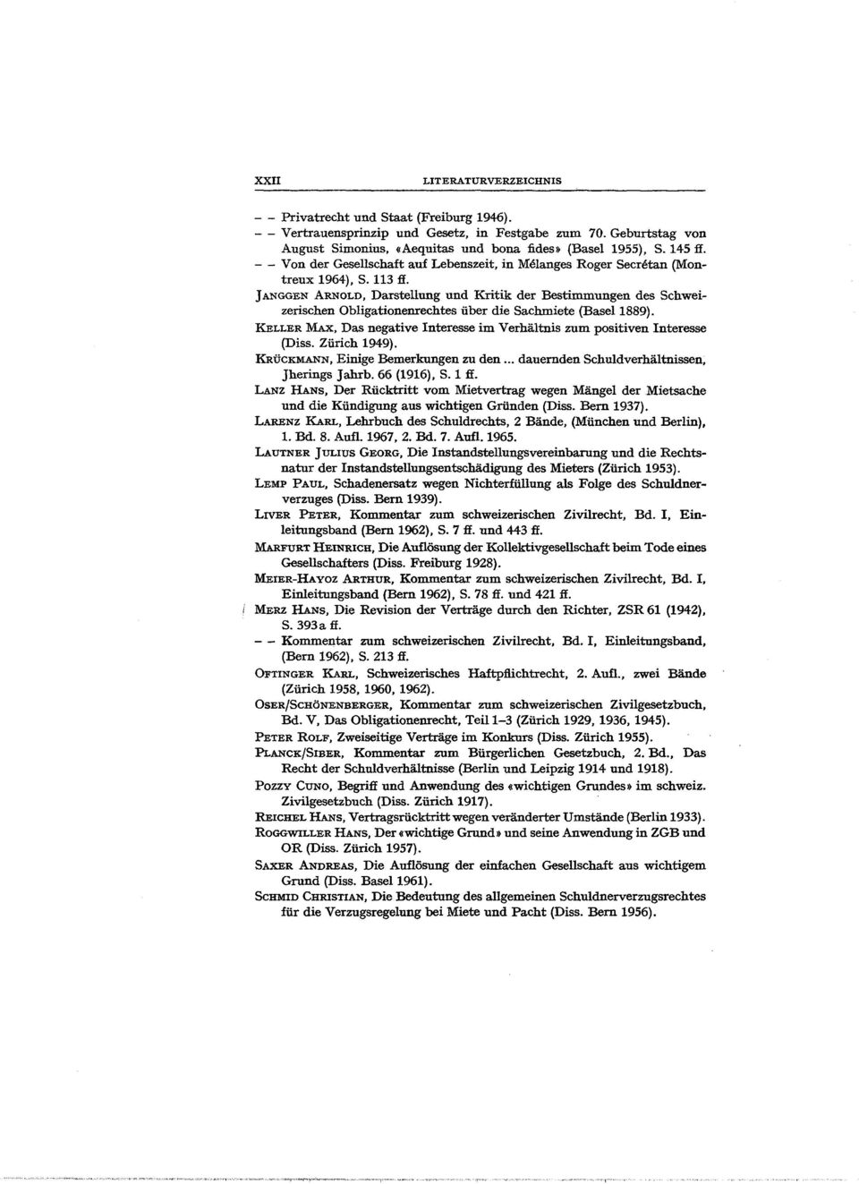 J ANGGEN ARNoLD, Darstellung und Kritik der Bestimmungen des Schweizerischen Obligationenrechtes über die Sachmiete (Basel 1889).