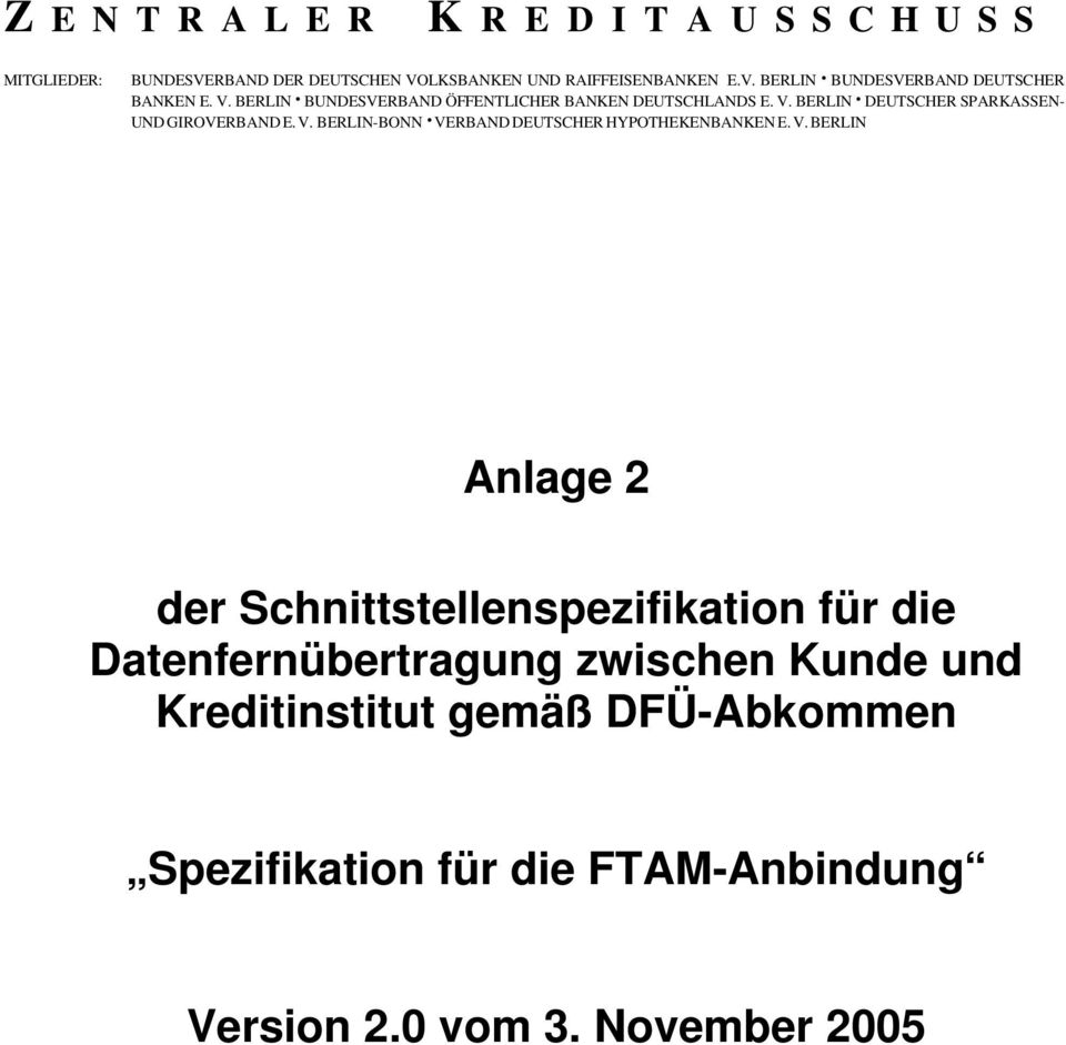 V. BERLIN Anlage 2 der Schnittstellenspezifikation für die Datenfernübertragung zwischen Kunde und Kreditinstitut gemäß