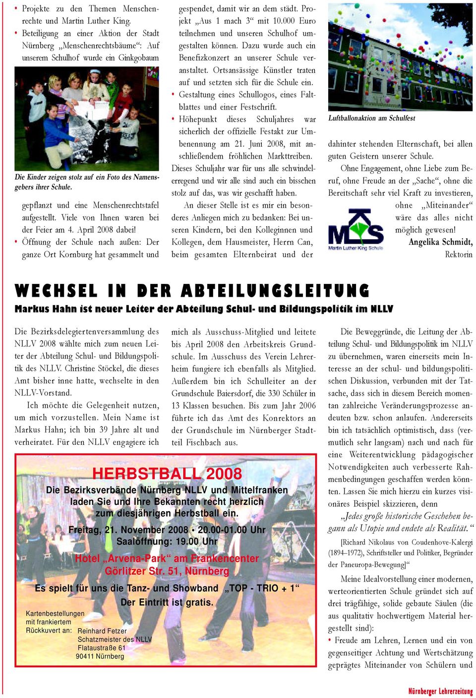 gepflanzt und eine Menschenrechtstafel aufgestellt. Viele von Ihnen waren bei der Feier am 4. April 2008 dabei!