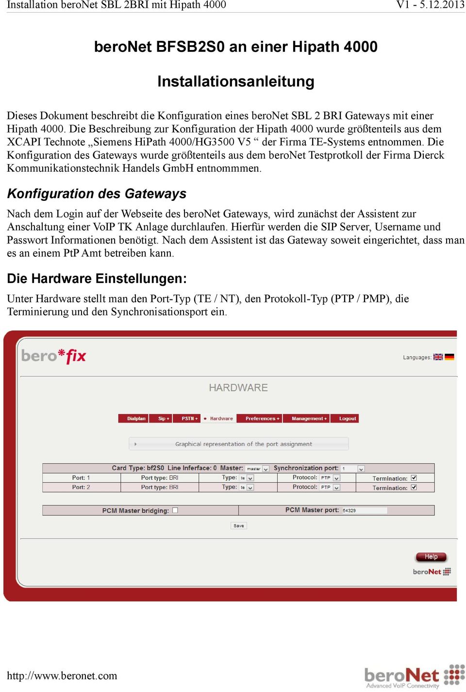 Die Konfiguration des Gateways wurde größtenteils aus dem beronet Testprotkoll der Firma Dierck Kommunikationstechnik Handels GmbH entnommmen.