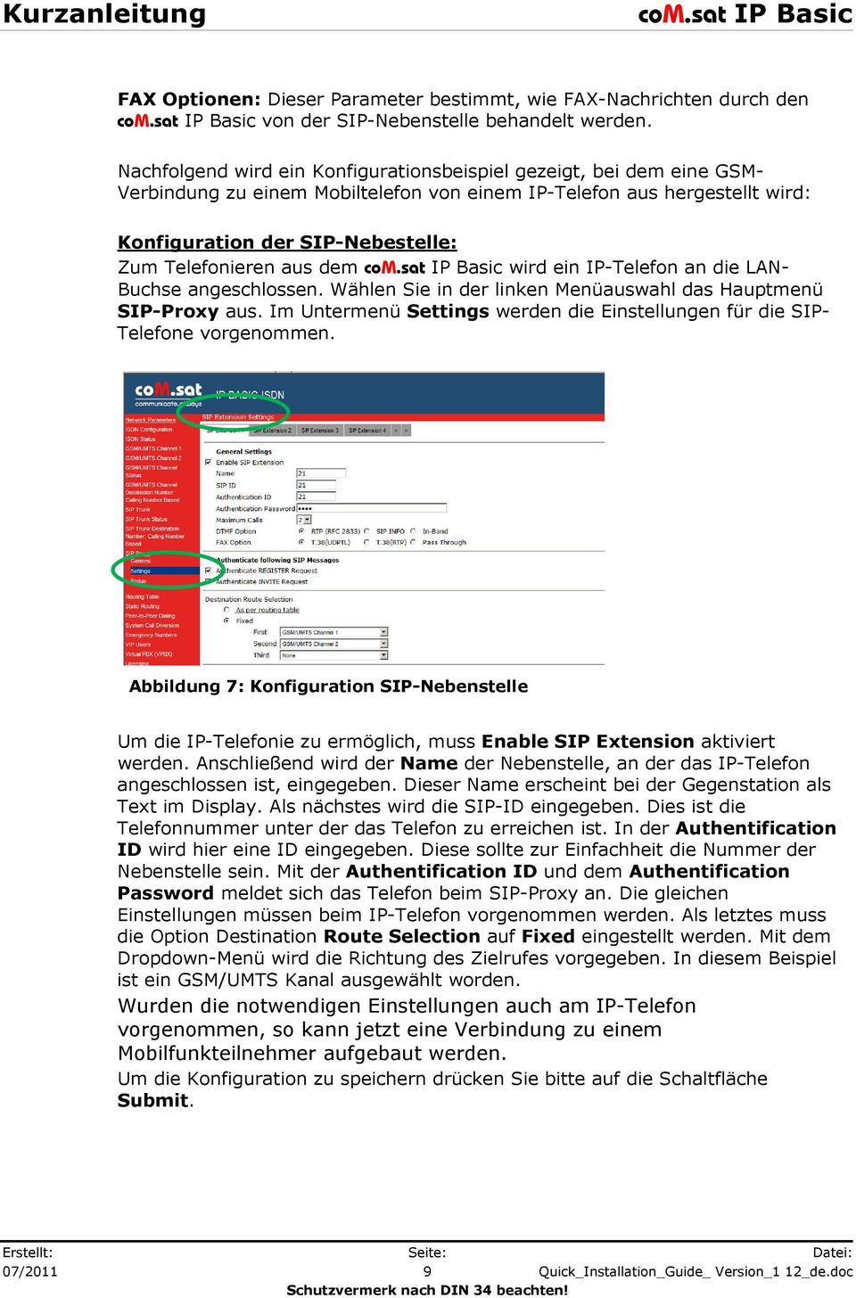 aus dem wird ein IP-Telefon an die LAN- Buchse angeschlossen. Wählen Sie in der linken Menüauswahl das Hauptmenü SIP-Proxy aus.