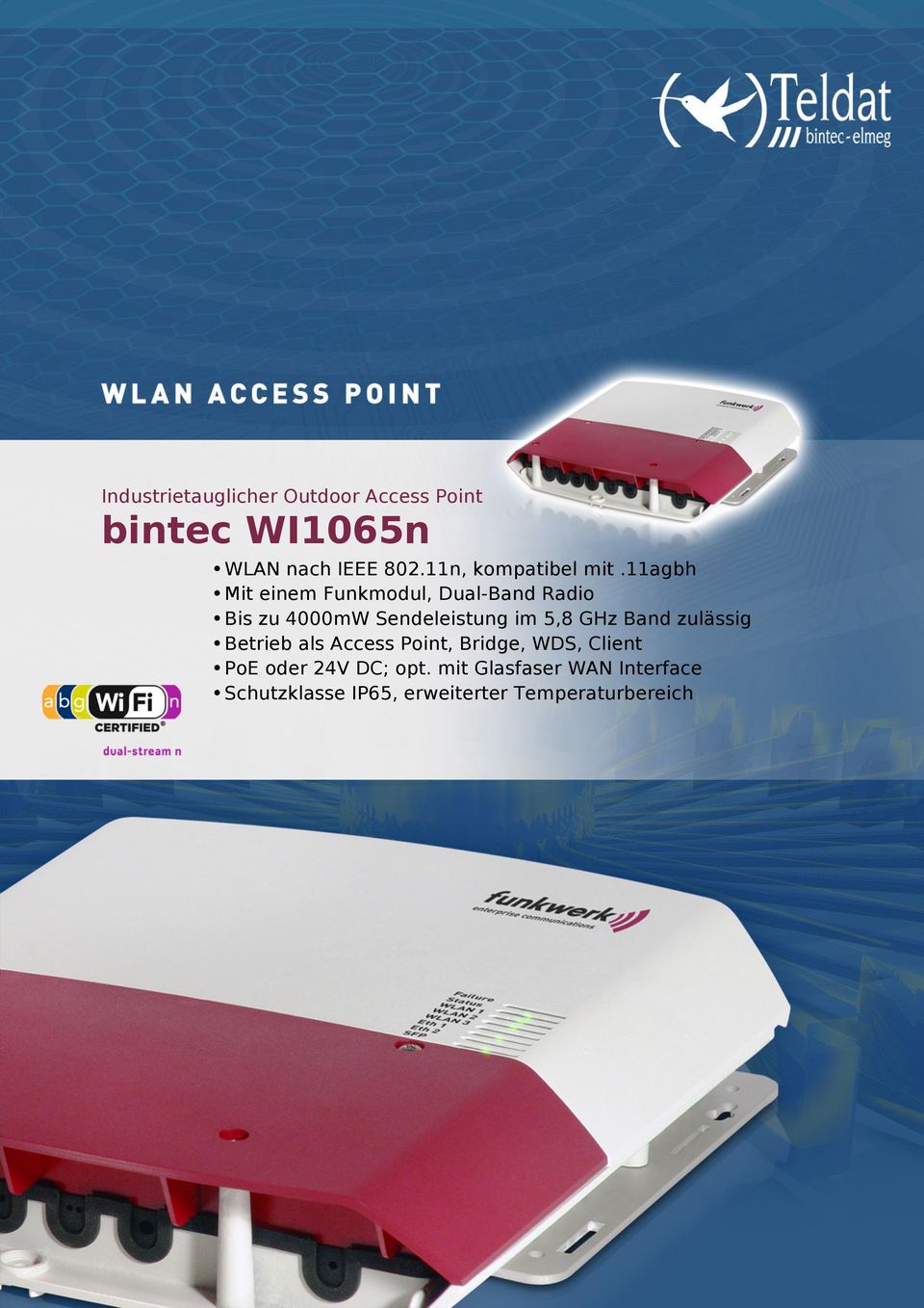 GHz Band zulässig Betrieb als Access Point, Bridge, WDS, Client PoE oder 24V DC;