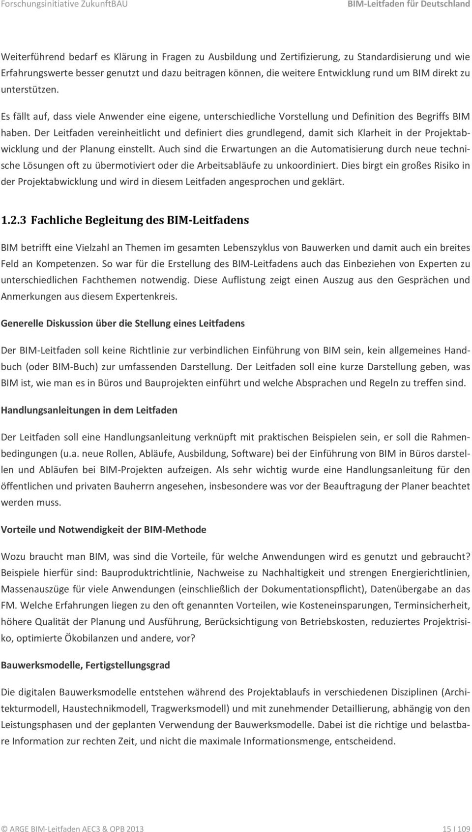 Der Leitfaden vereinheitlicht und definiert dies grundlegend, damit sich Klarheit in der Projektabwicklung und der Planung einstellt.