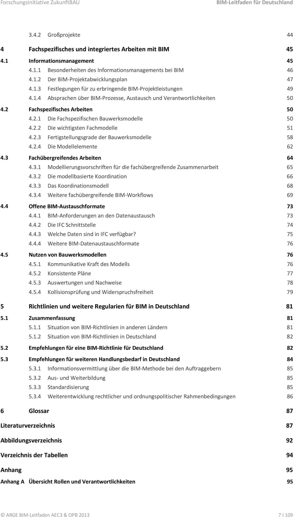 2.4 Die Modellelemente 4.3 Fachübergreifendes Arbeiten 4.3.1 Modellierungsvorschriften für die fachübergreifende Zusammenarbeit 4.3.2 Die modellbasierte Koordination 4.3.3 Das Koordinationsmodell 4.3.4 Weitere fachübergreifende BIM-Workflows 4.