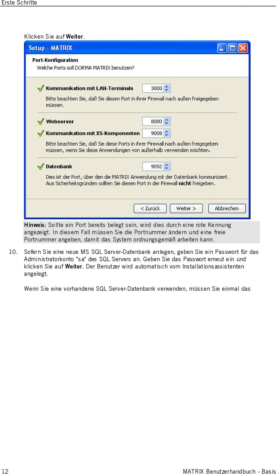 Sofern Sie eine neue MS SQL Server-Datenbank anlegen, geben Sie ein Passwort für das Administratorkonto "sa" des SQL Servers an.