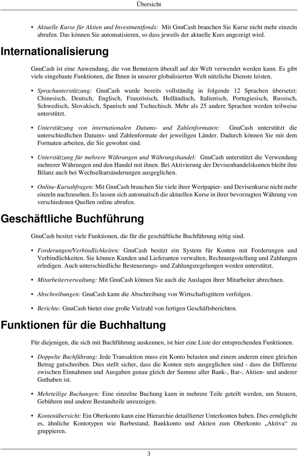 Es gibt viele eingebaute Funktionen, die Ihnen in unserer globalisierten Welt nützliche Dienste leisten.