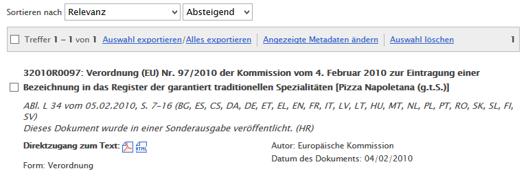 [4] EU-Recht <http://eur-lex.europa.eu> Suchen mit Dokumentennummer Verordnung: Bsp Verordnung (EU) Nr. 97/2010 der Kommission vom 4.