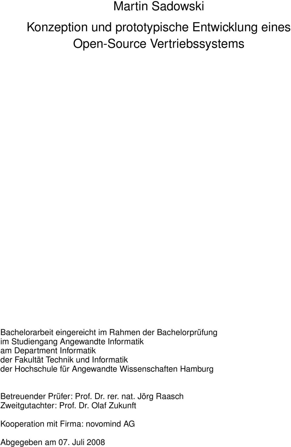 Fakultät Technik und Informatik der Hochschule für Angewandte Wissenschaften Hamburg Betreuender Prüfer: Prof.
