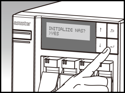 3. Installation über das LC-Display * Möglich mit den Modellen AS-604T/606T/608T Falls die Initialisierung des NAS noch nicht begonnen hat, werden Sie über das LC-Display gefragt, ob Sie die