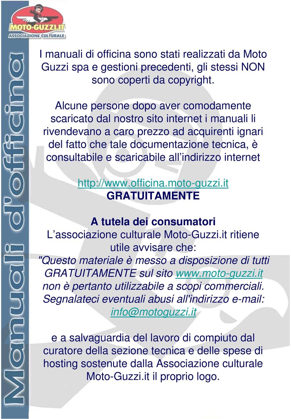 scaricabile all indirizzo internet http://www.officina.moto-guzzi.it GRATUITAMENTE A tutela dei consumatori L associazione culturale Moto-Guzzi.