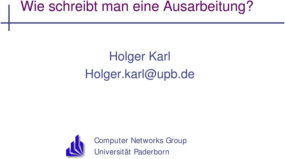 Holger Karl Holger.karl@upb.