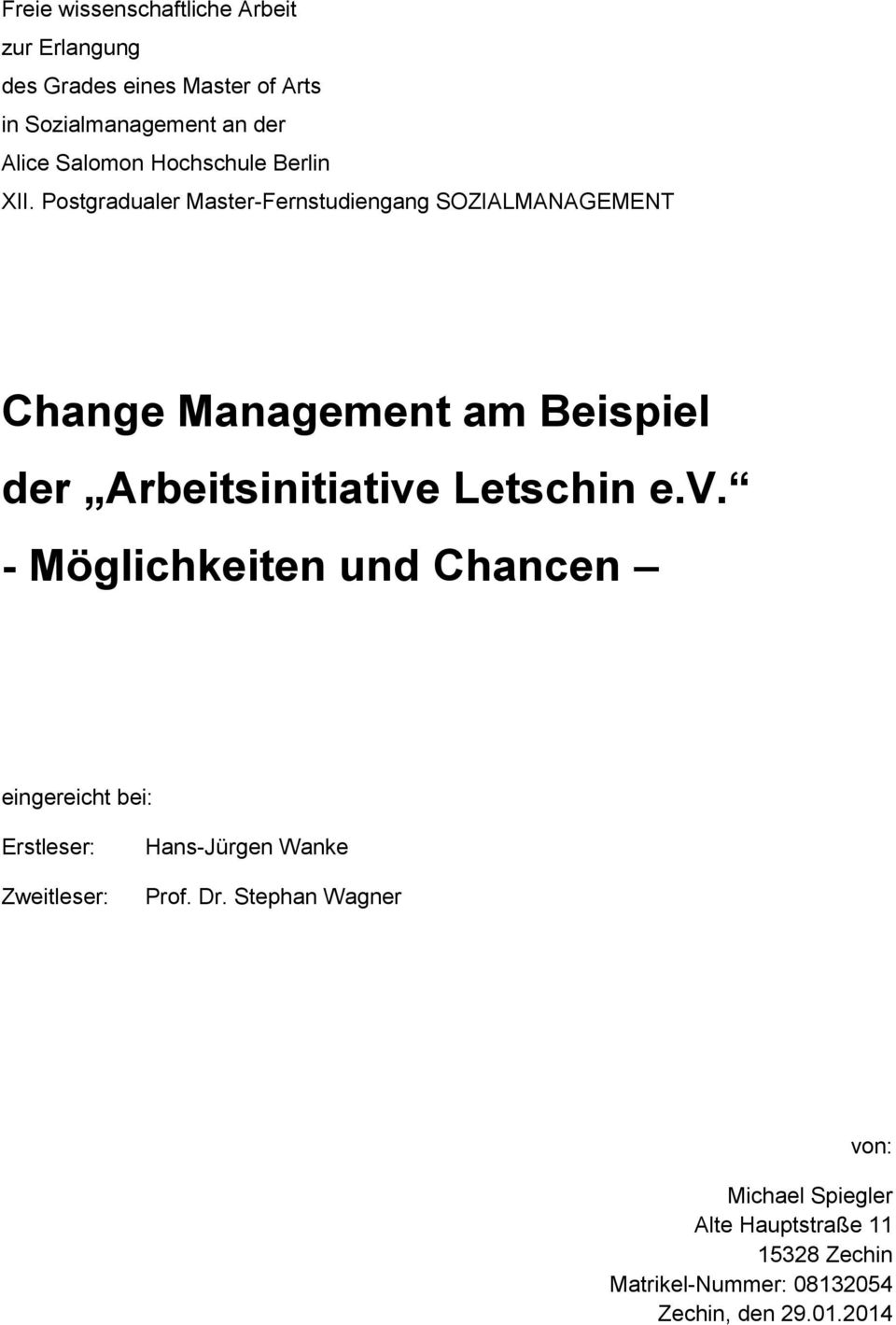 Postgradualer Master-Fernstudiengang SOZIALMANAGEMENT Change Management am Beispiel der Arbeitsinitiative