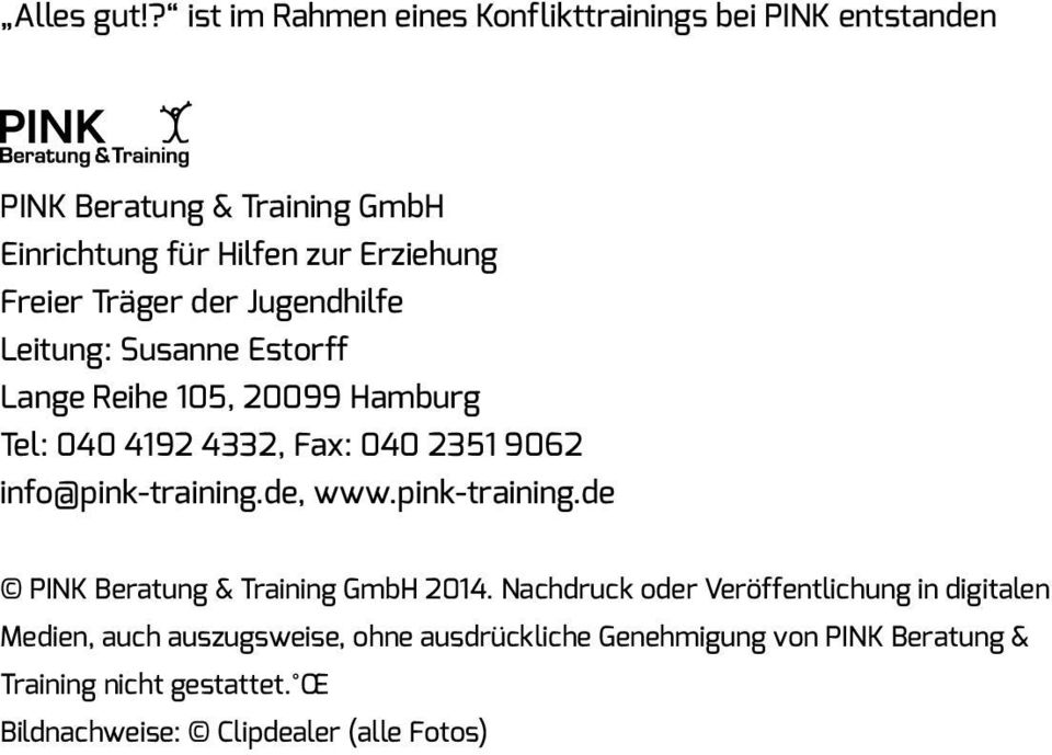 Freier Träger der Jugendhilfe Leitung: Susanne Estorff Lange Reihe 105, 20099 Hamburg Tel: 040 4192 4332, Fax: 040 2351 9062