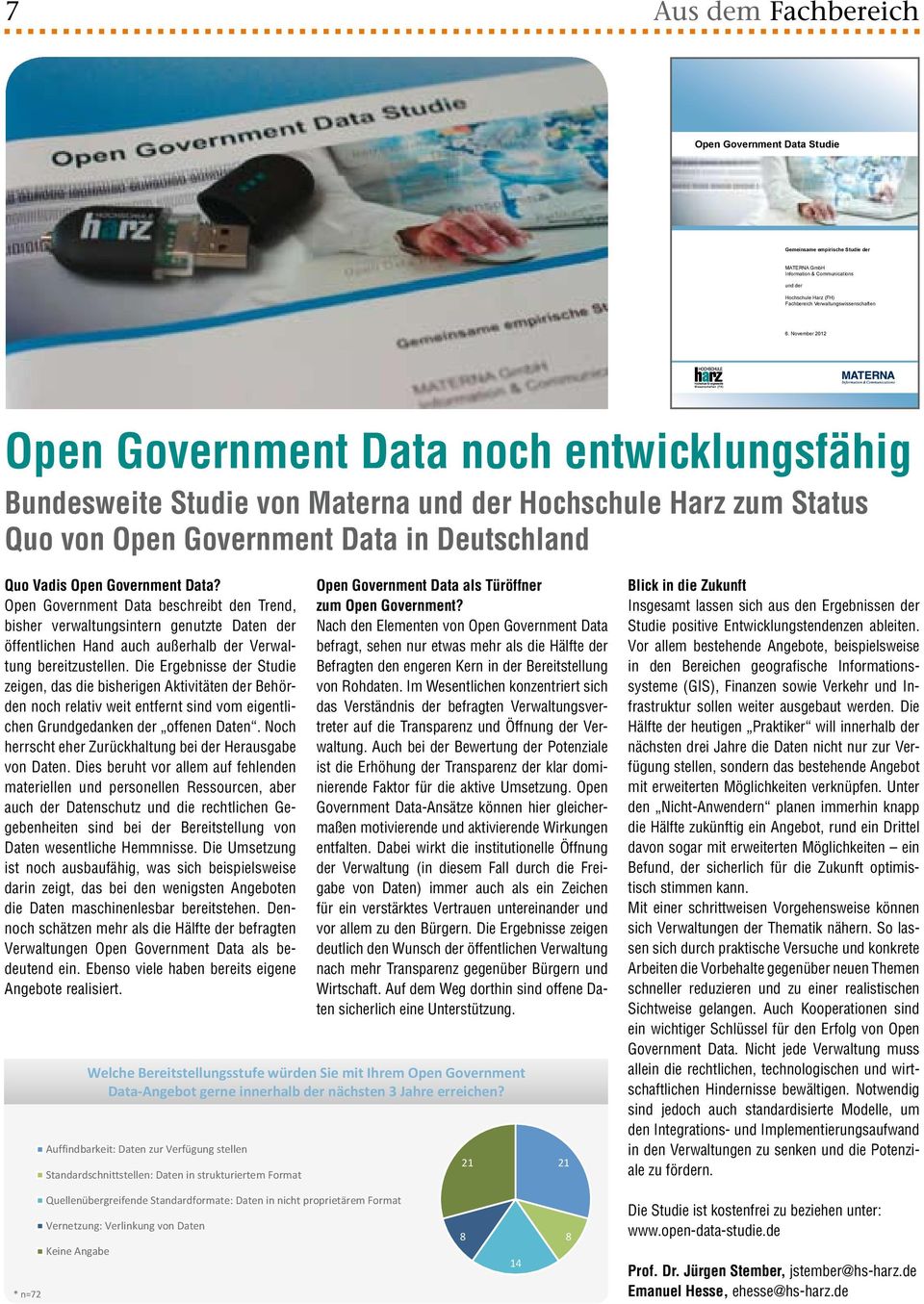 Open Government Data beschreibt den Trend, bisher verwaltungsintern genutzte Daten der öffentlichen Hand auch außerhalb der Verwaltung bereitzustellen.