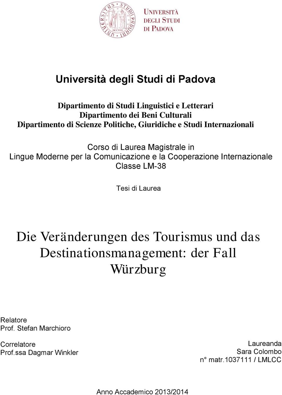 Cooperazione Internazionale Classe LM-38 Tesi di Laurea Die Veränderungen des Tourismus und das Destinationsmanagement: der Fall