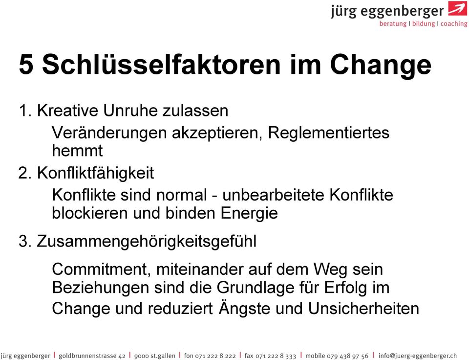 Konfliktfähigkeit Konflikte sind normal - unbearbeitete Konflikte blockieren und binden