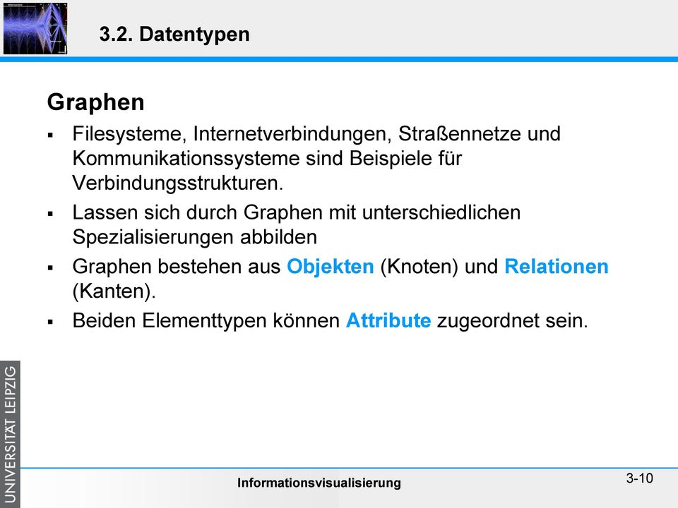 Lassen sich durch Graphen mit unterschiedlichen Spezialisierungen abbilden Graphen