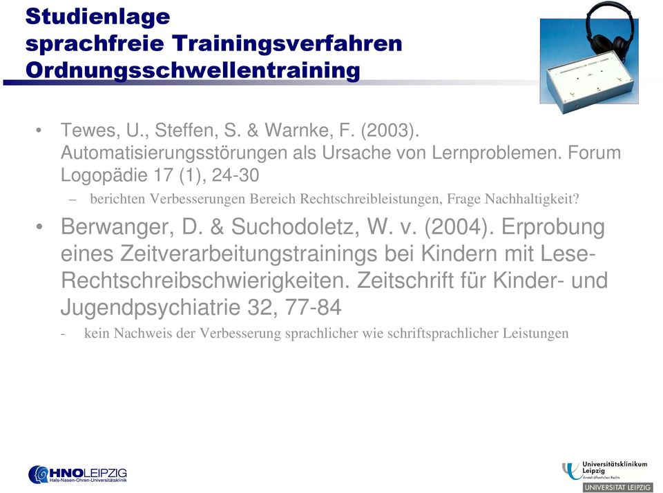 Forum Logopädie 17 (1), 24-30 berichten Verbesserungen Bereich Rechtschreibleistungen, Frage Nachhaltigkeit? Berwanger, D.